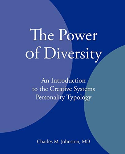 The Poer Of Diversity An Introduction To The Creative Systems Personality Typo [Paperback]