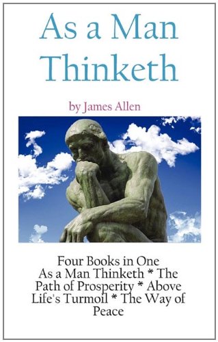 As A Man Thinketh A Literary Collection Of James Allen [Hardcover]