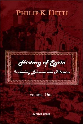 History Of Syria Including Lebanon And Palestine, Vol. 1 [Hardcover]