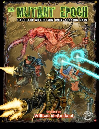 The Mutant Epoch Tabletop Adventure Role-Playing Game [Paperback]