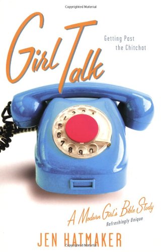 Girl Talk: Getting Past the Chitchat [Paperback]