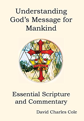 Understanding God's Message for Mankind  Essential Scripture and Commentary [Hardcover]