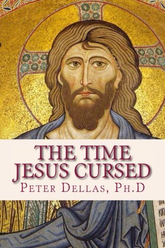 The Time Jesus Cursed A Verse-By-Verse Explanation Of The  Book Of Revelation F [Paperback]