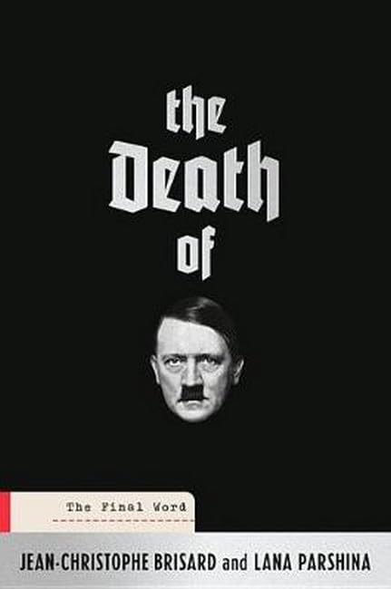 The Death of Hitler: The Final Word [Hardcover]