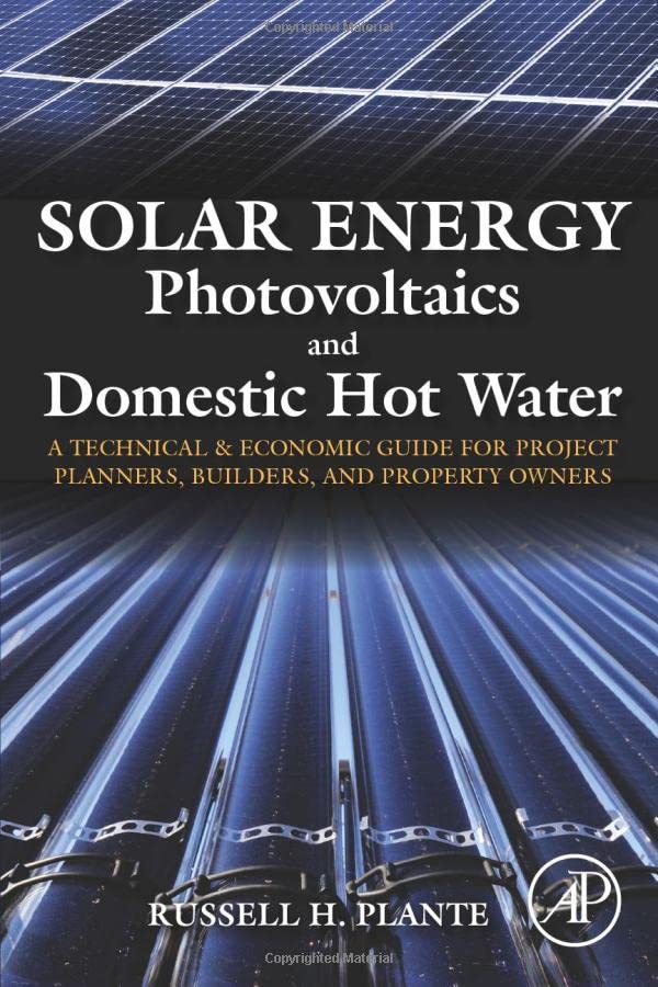 Solar Energy, Photovoltaics, and Domestic Hot Water A Technical and Economic Gu [Paperback]