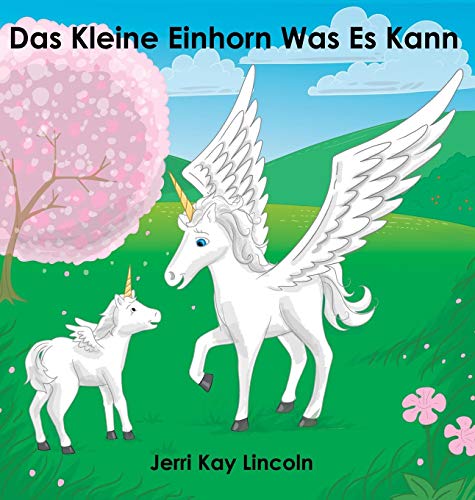 Das Kleine Einhorn Was Es Kann (german Edition) [Hardcover]