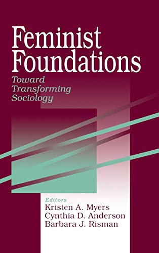 Feminist Foundations Toard Transforming Sociology [Hardcover]