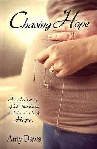 Chasing Hope A Mother's Story Of Loss, Heartbreak And The Miracle Of Hope [Paperback]