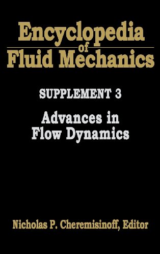 Encyclopedia of Fluid Mechanics Supplement 3 Advances in Flo Dynamics [Hardcover]