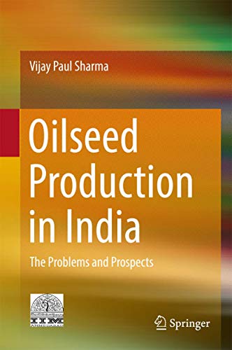 Oilseed Production in India: The Problems and Prospects [Hardcover]