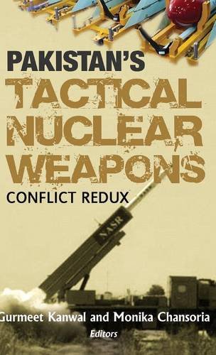 Pakistan's Tactical Nuclear Weapons Conflict Redux [Hardcover]