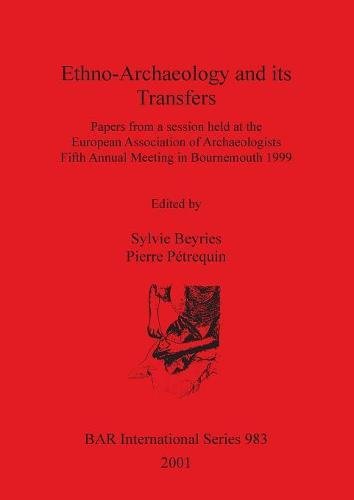 Ethno-Archaeology and Its Transfers [Paperback]