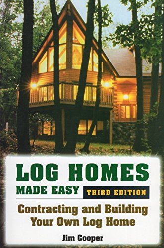 Log Homes Made Easy: Contracting and Building Your Own Log Home [Paperback]