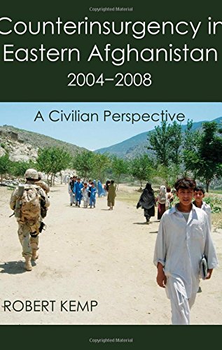 Counterinsurgency In Eastern Afghanistan 2004-2008 A Civilian Perspective [Paperback]