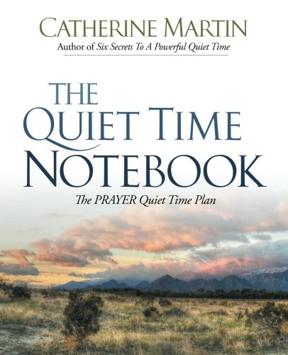 The Quiet Time Notebook The Prayer Quiet Time Plan [Paperback]