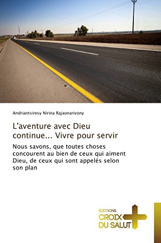 Aventure Avec Dieu Continue... Vivre Pour Servir [Paperback]