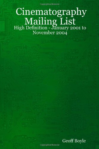 Cinematography Mailing List - High Definition - January 2001 to November 2004 [Paperback]