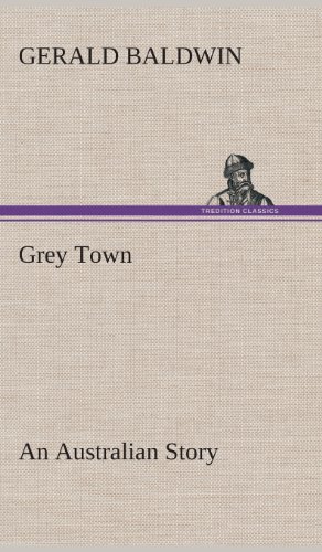 Grey Ton an Australian Story [Hardcover]