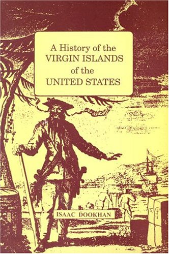 A History Of The Virgin Islands Of The United States [Paperback]