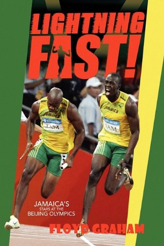 Lightning Fast  Jamaica's Track and Field Stars at the 2008 Beijing Olympics [Hardcover]