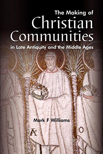 Making of Christian Communities in Late Antiquity and the Middle Ages [Paperback]