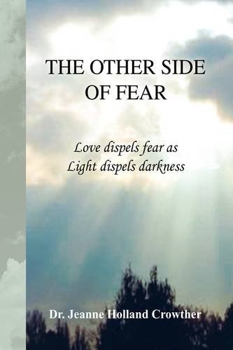 Other Side of Fear  Love dispels fear as Light dispels Darkness [Hardcover]