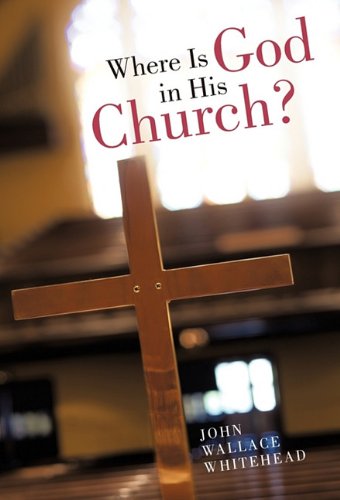 Where Is God In His Church [Hardcover]