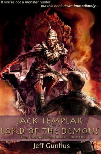 Jack Templar And The Lord Of The Demons (the Templar Chronicles) (volume 5) [Paperback]