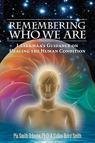 Remembering Who We Are Laarkmaa's Guidance On Healing The Human Condition [Paperback]