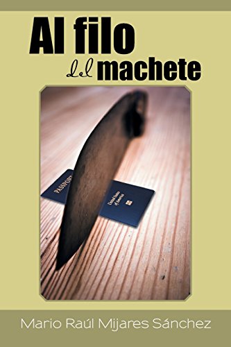 Al Filo Del Machete (spanish Edition) [Paperback]