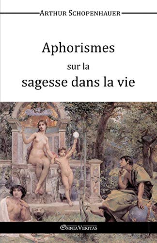 Aphorismes Sur La Sagesse Dans La Vie (french Edition) [Paperback]