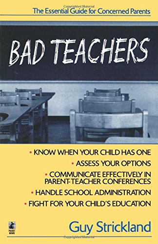 Bad Teachers The Essential Guide for Concerned Parents [Paperback]