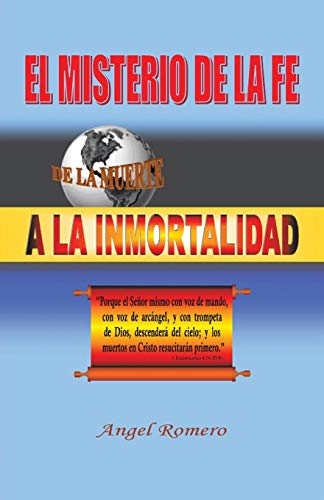 El Misterio De La Fe De La Muerte A La Inmortalidad (spanish Edition) [Paperback]