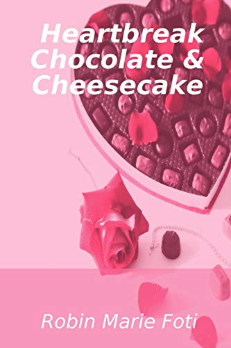 Heartbreak Chocolate and Cheesecake [Paperback]