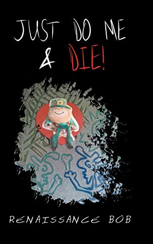 Just Do Me and Die [Hardcover]