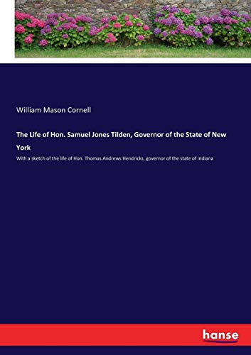 Life of Hon. Samuel Jones Tilden, Governor of the State of Ne York [Paperback]