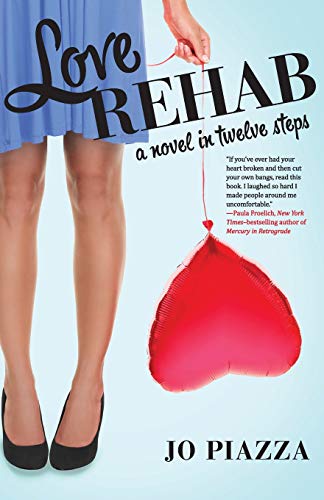 Love Rehab A Novel in Telve Steps [Paperback]