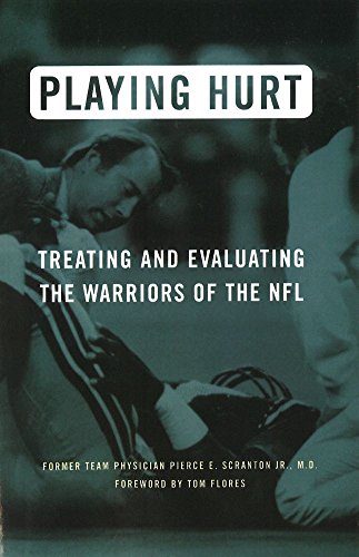 Playing Hurt  Evaluating and Treating the Warriors of the NFL [Paperback]