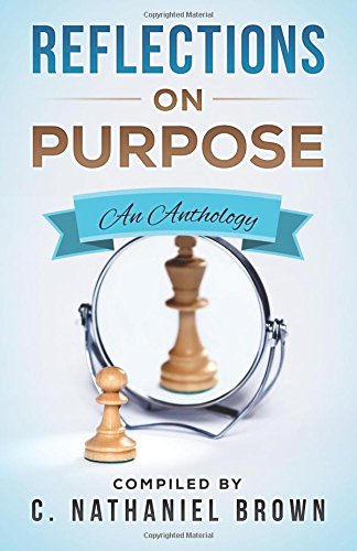 Reflections On Purpose An Anthology [Paperback]