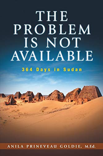 The Problem Is Not Available 364 Days In Sudan [Paperback]