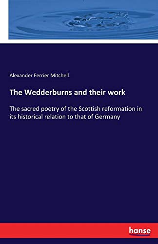 The Wedderburns And Their Work [Paperback]