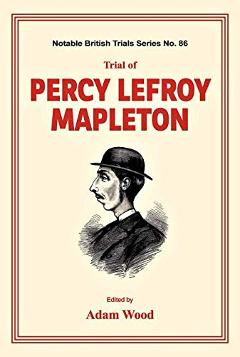 Trial of Percy Lefroy Mapleton [Hardcover]