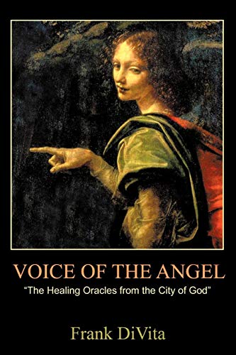 Voice Of The Angel The Healing Oracles From The City Of God [Paperback]