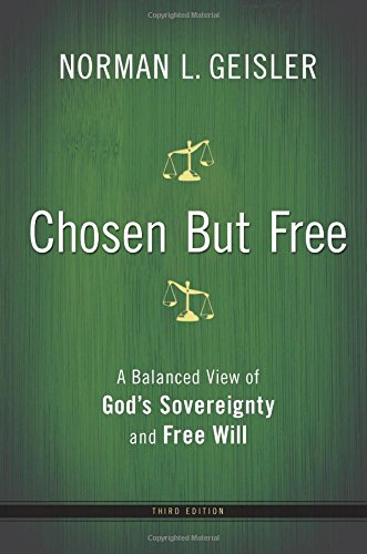 Chosen But Free: A Balanced View Of God's Sov