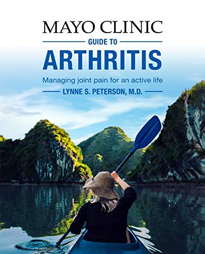 Mayo Clinic Guide to Arthritis: Managing Join