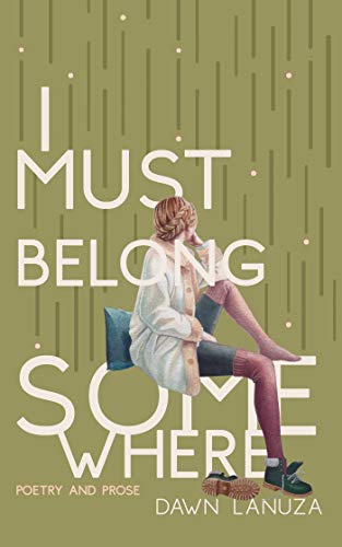 I Must Belong Somewhere: Poetry and Prose [Paperback]