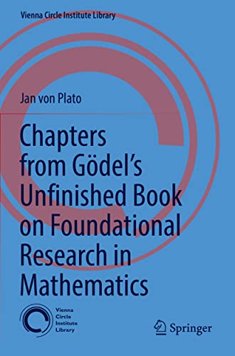 Chapters from Gdels Unfinished Book on Foundational Research in Mathematics [Paperback]