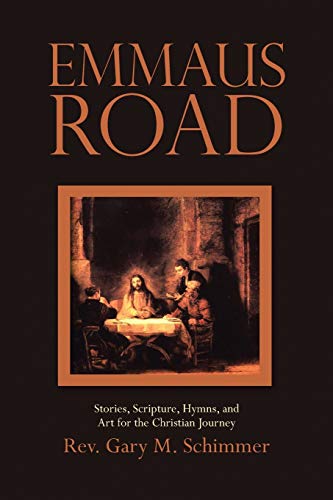 Emmaus Road Stories, Scripture, Hymns, And Art For The Christian Journey [Paperback]