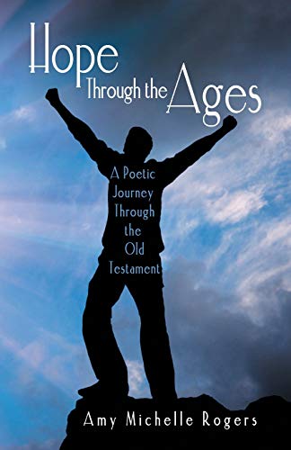 Hope Through The Ages A Poetic Journey Through The Old Testament [Paperback]