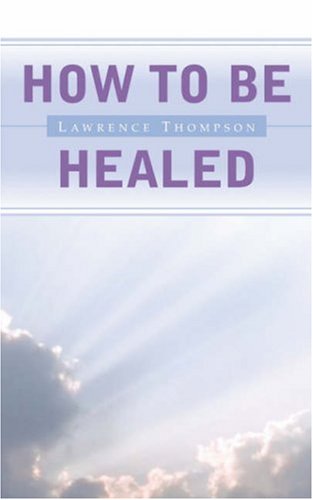 Ho To Be Healed [Paperback]